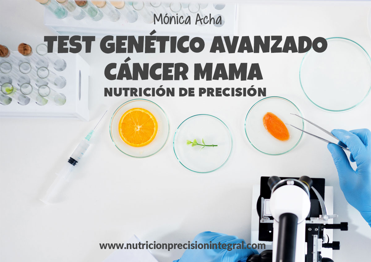 Test-Genetico-Avanzado-Cancer-Mama-Nutricion-Precision_Monica Acha