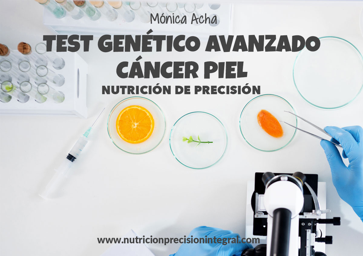 Test-Genetico-Avanzado-Cancer-Piel-Nutricion-Precision_Monica Acha