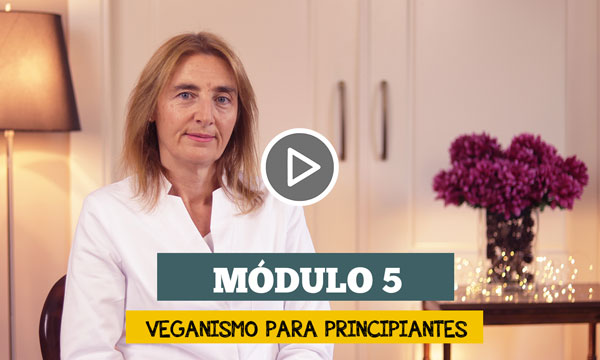 Academia-nutricion-saludable_Curso-online_Veganismo-para-principiantes_Modulo-05